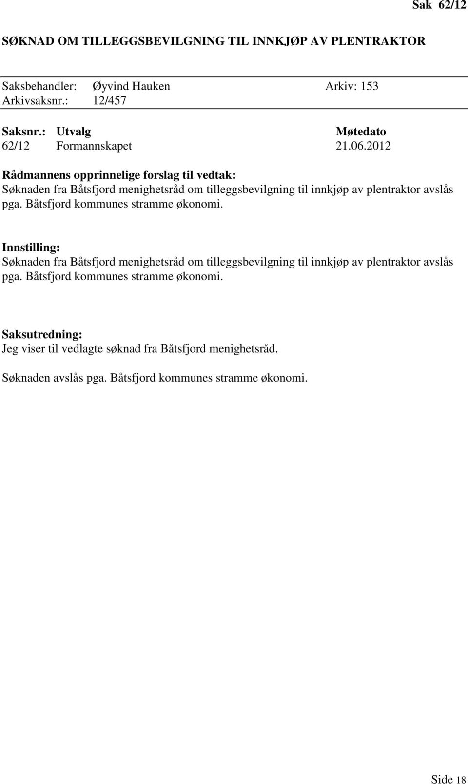 Båtsfjord kommunes stramme økonomi. Søknaden fra Båtsfjord menighetsråd om tilleggsbevilgning til innkjøp av plentraktor avslås pga.