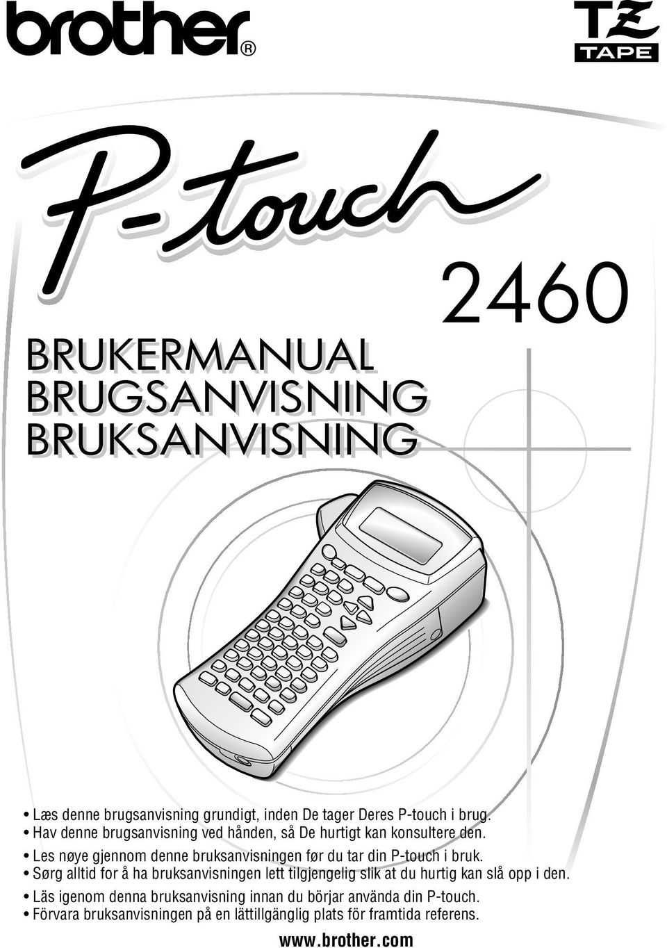 Les nøye gjennom denne bruksanvisningen før du tar din P-touch i bruk.