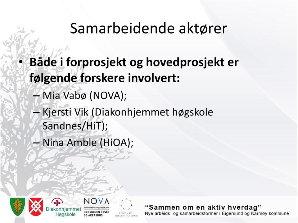involvert: Mia Vabø (NOVA); Kjersti Vik