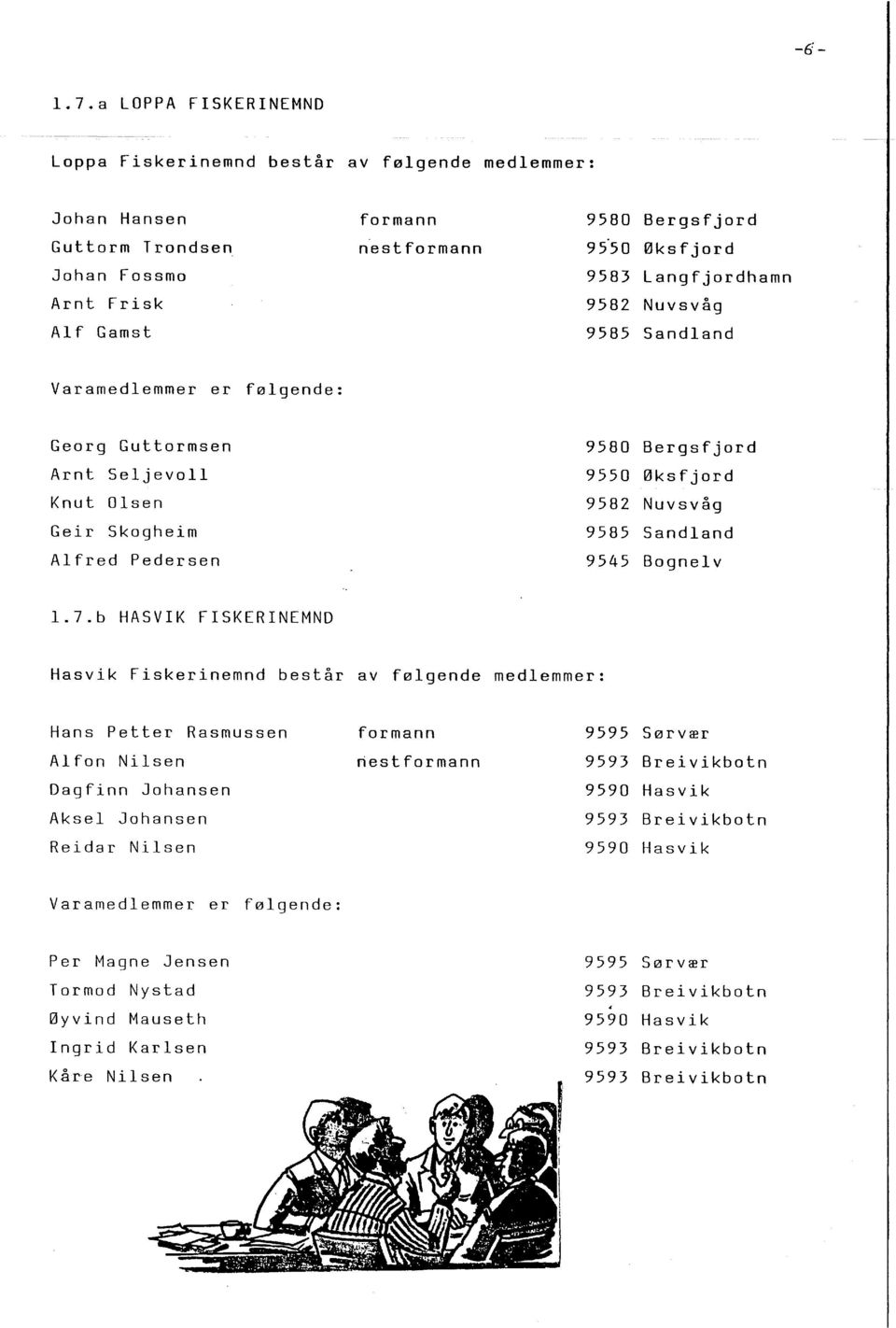 Geir Skogheim 9585 Sandand Afred Pedersen 9545 Bognev.7.