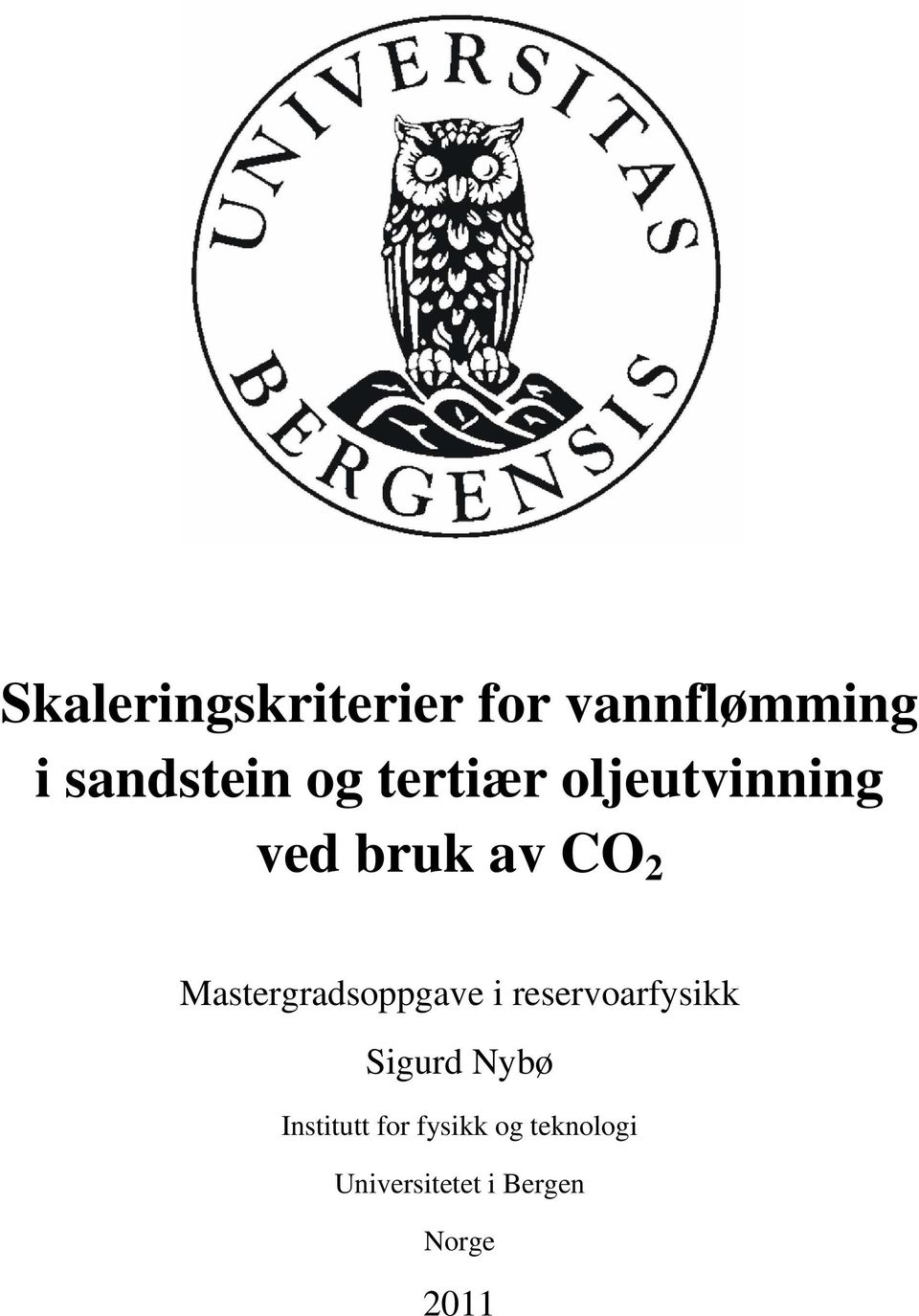Mastergradsoppgave i reservoarfysikk Sigurd Nybø