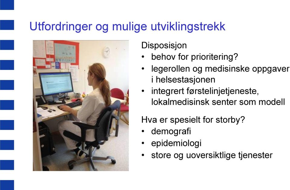 legerollen og medisinske oppgaver i helsestasjonen integrert