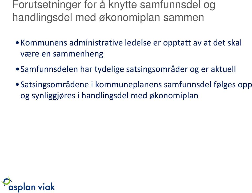 Samfunnsdelen har tydelige satsingsområder og er aktuell Satsingsområdene i