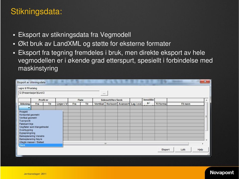 fremdeles i bruk, men direkte eksport av hele vegmodellen er i