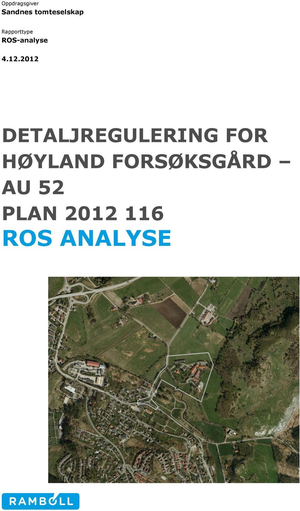 2012 DETALJREGULERING FOR HØYLAND