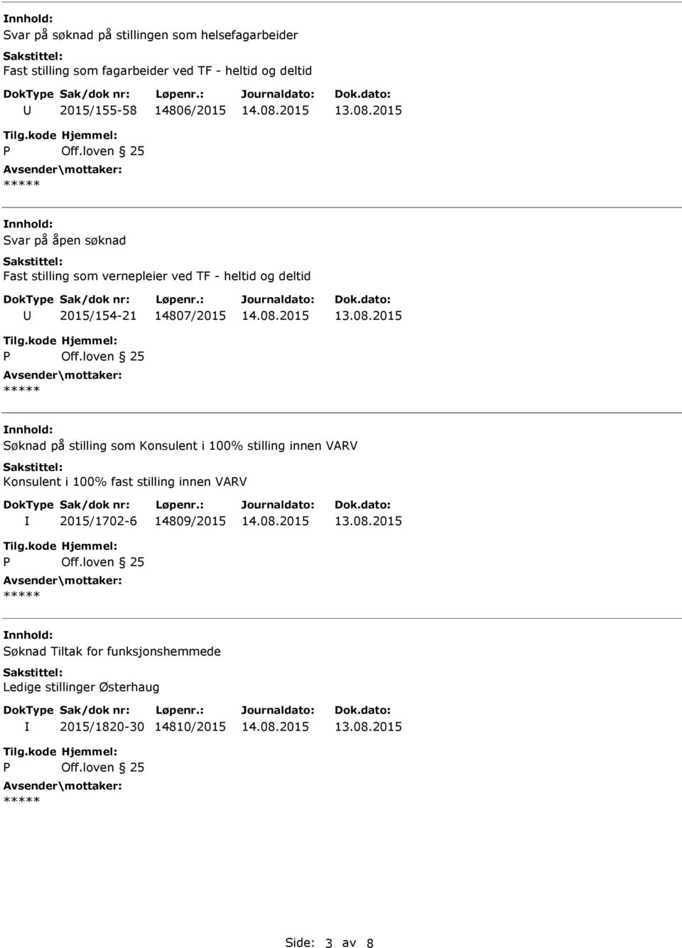 Konsulent i 100% stilling innen VARV Konsulent i 100% fast stilling innen VARV 2015/1702-6