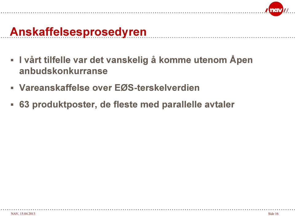 Vareanskaffelse over EØS-terskelverdien 63