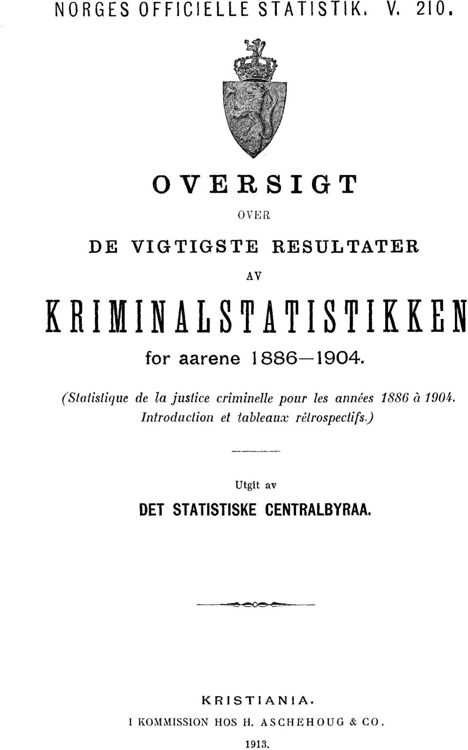 (Statistique de la justice criminelle pour les années 1886 et 1904.