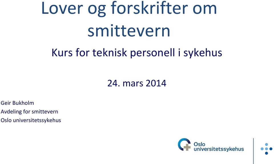 24. mars 2014 Geir Bukholm Avdeling