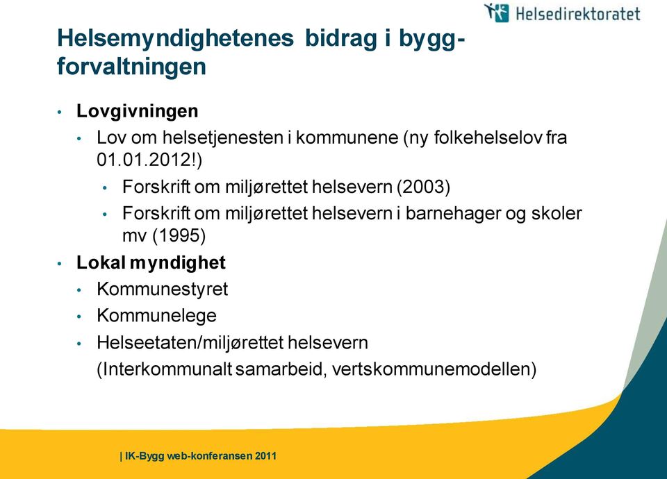 ) Forskrift om miljørettet helsevern (2003) Forskrift om miljørettet helsevern i