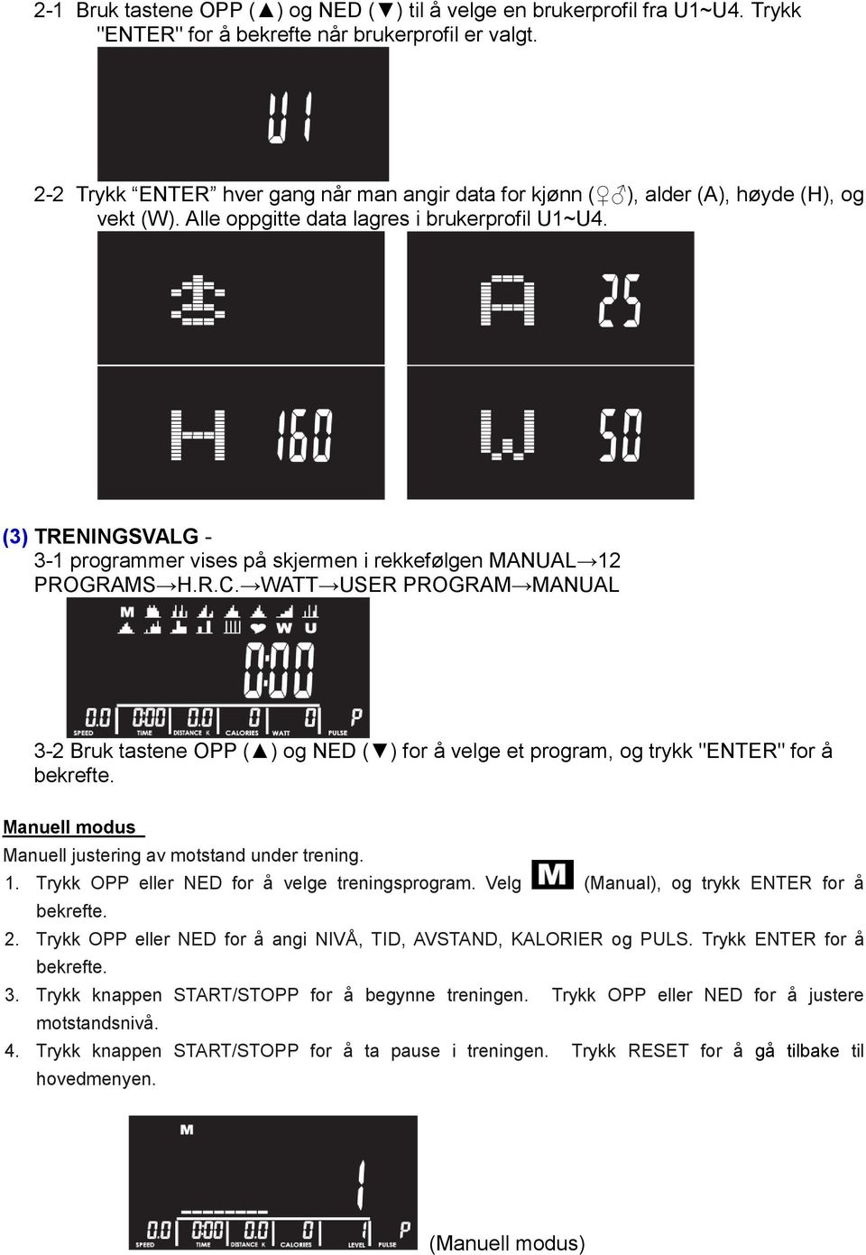 (3) TRENINGSVALG - 3-1 programmer vises på skjermen i rekkefølgen MANUAL 12 PROGRAMS H.R.C.