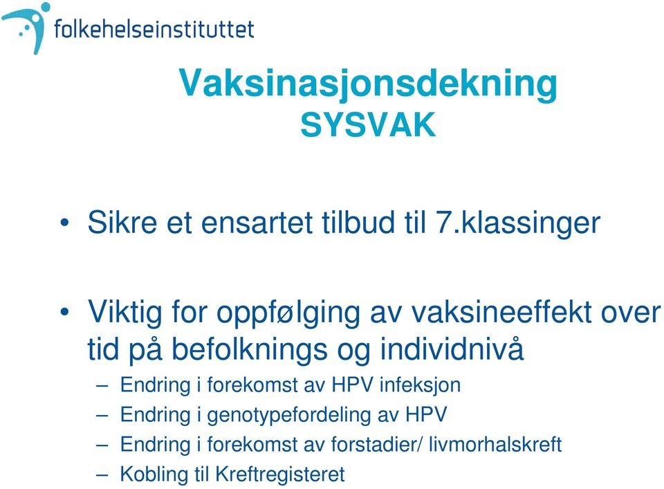 og individnivå Endring i forekomst av HPV infeksjon Endring i