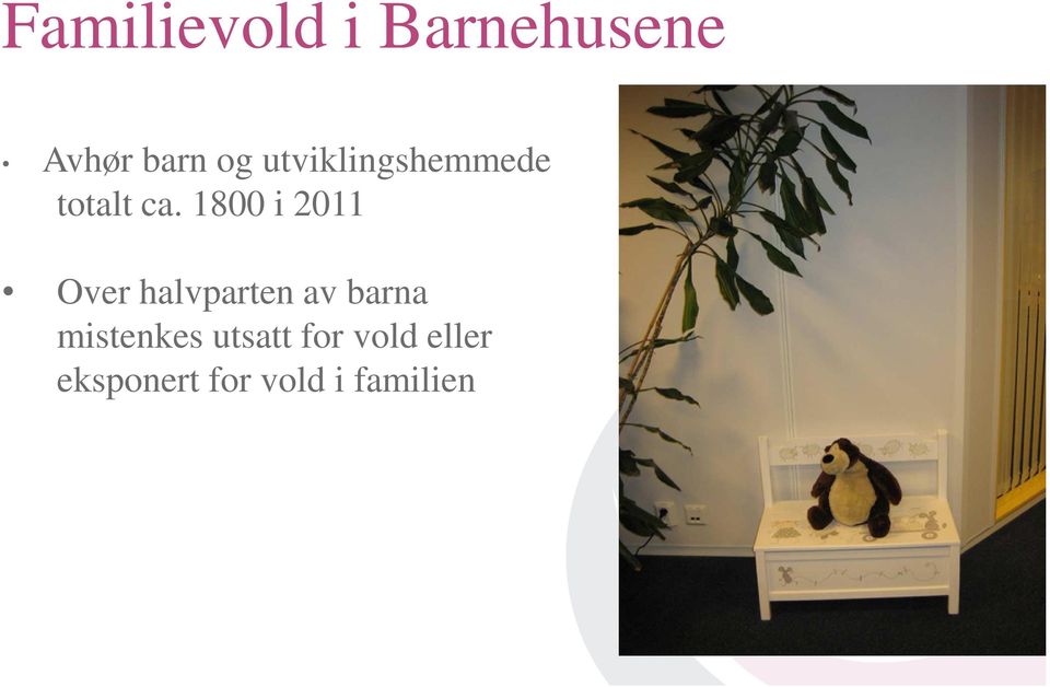 1800 i 2011 Over halvparten av barna