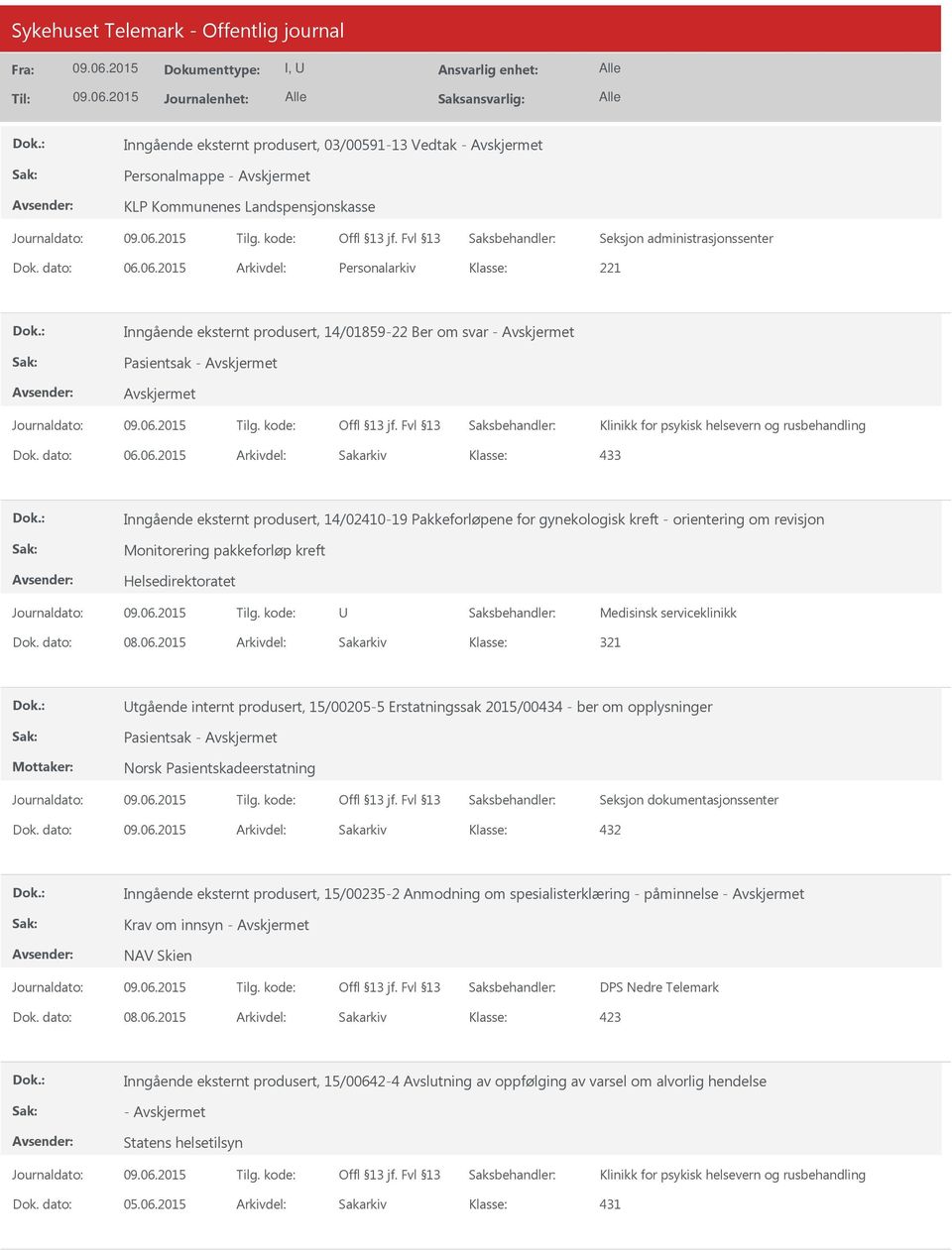 Inngående eksternt produsert, 14/02410-19 Pakkeforløpene for gynekologisk kreft - orientering om revisjon Monitorering pakkeforløp kreft Helsedirektoratet U Medisinsk serviceklinikk Dok. dato: 08.06.