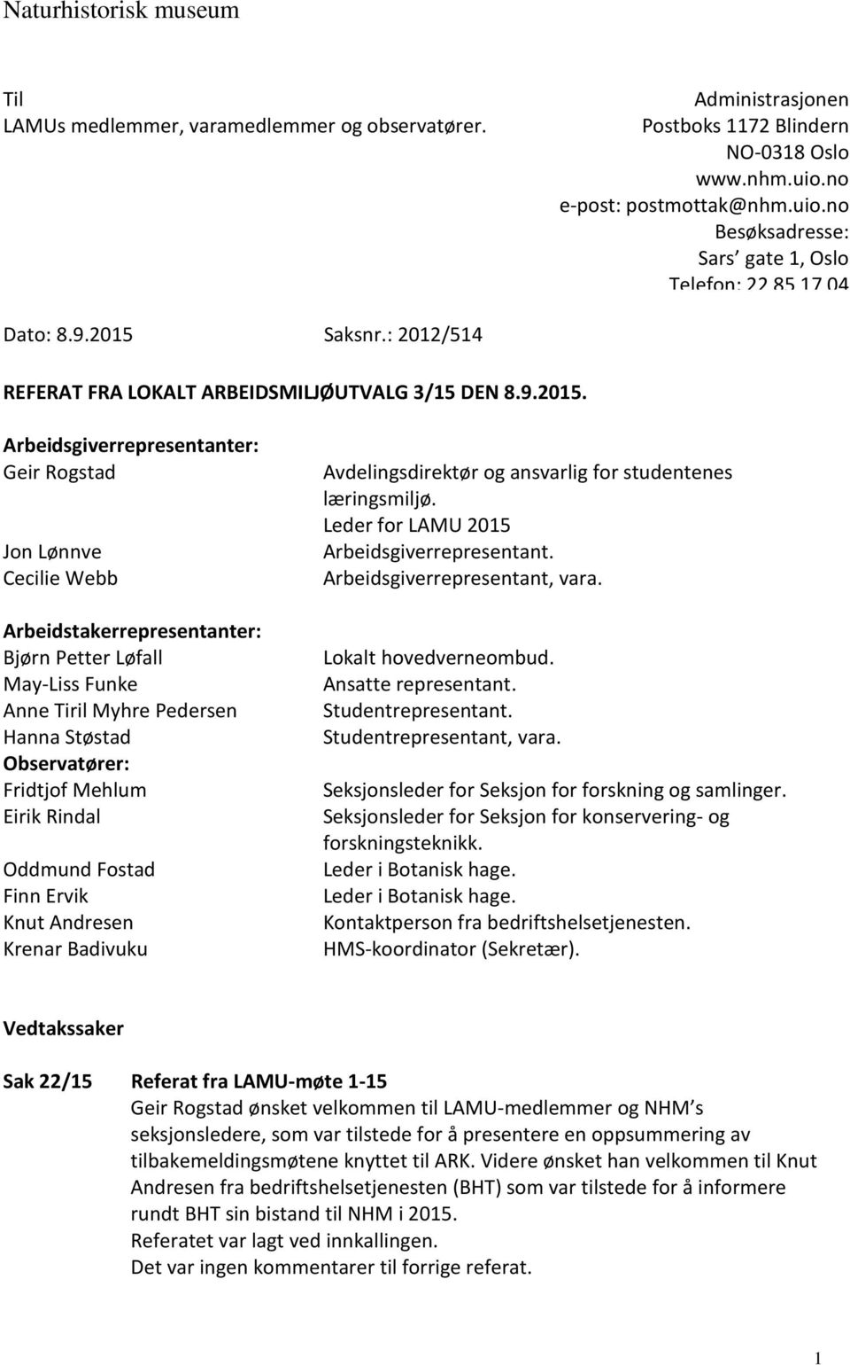 Saksnr.: 2012/514 REFERAT FRA LOKALT ARBEIDSMILJØUTVALG 3/15 DEN 8.9.2015.