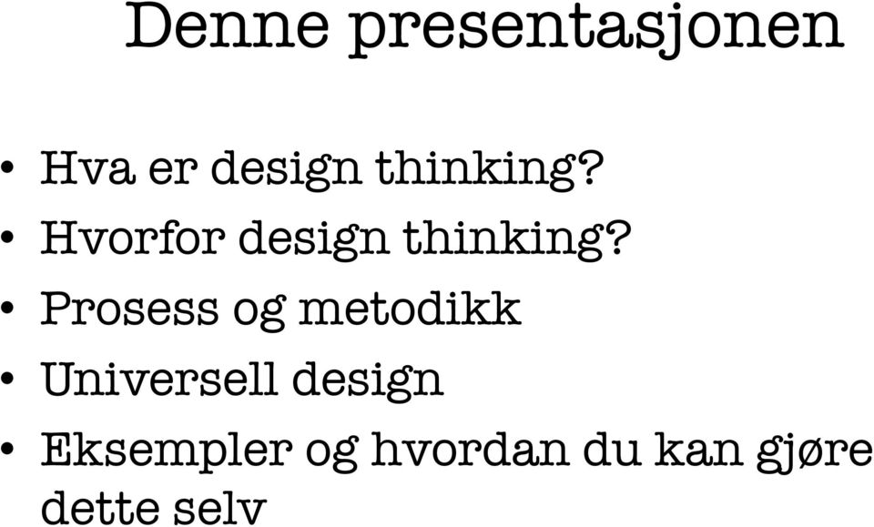 Prosess og metodikk Universell design