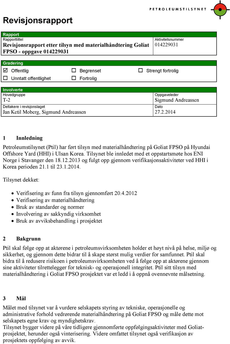 Sigmund Andreassen Deltakere i revisjonslaget Jan Ketil Moberg, Sigmund Andreassen 27