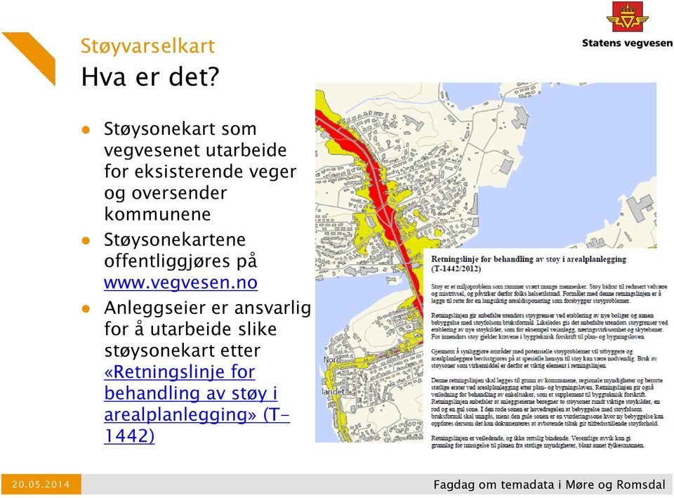 oversender kommunene Støysonekartene offentliggjøres på www.vegvesen.