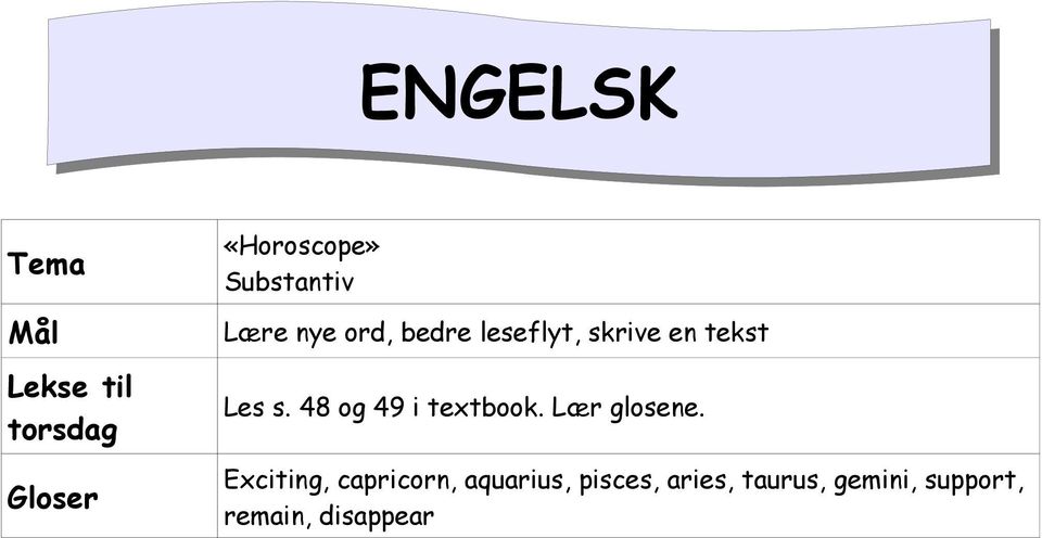 48 og 49 i textbook. Lær glosene.