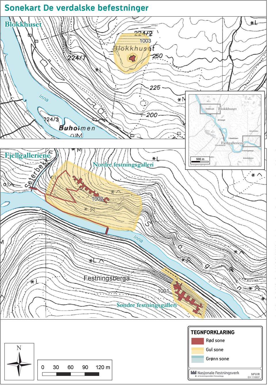 500 m 1002 Inna Festningsberga 1001 Søndre festningsgalleri N 0 30 60