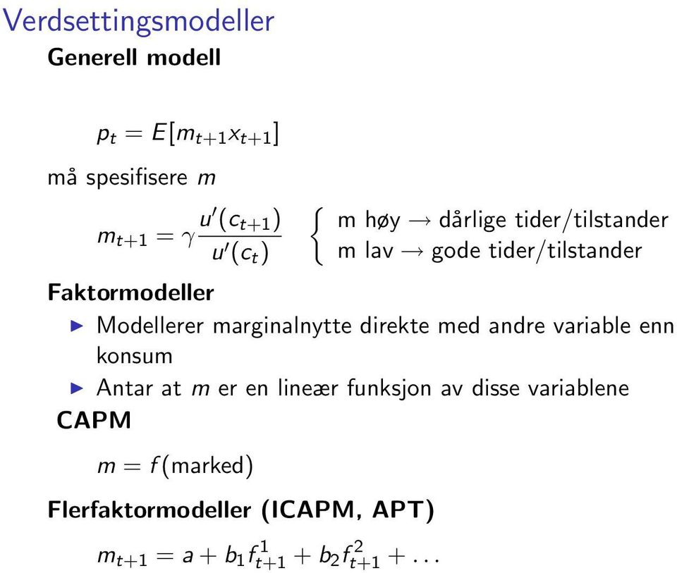 marginalnytte direkte med andre variable enn konsum Antar at m er en lineær funksjon av disse