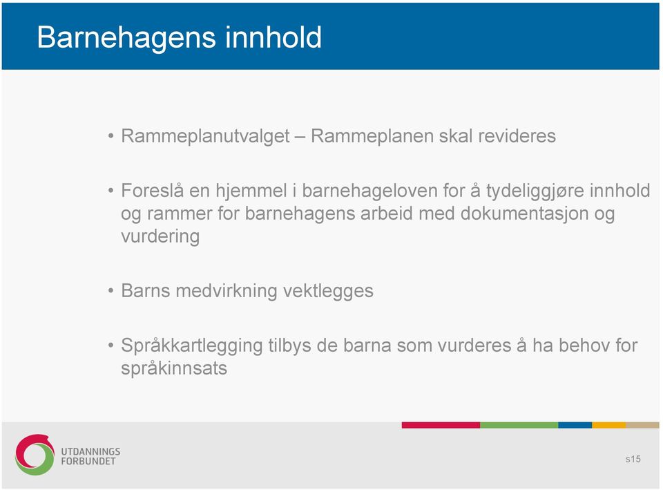 barnehagens arbeid med dokumentasjon og vurdering Barns medvirkning