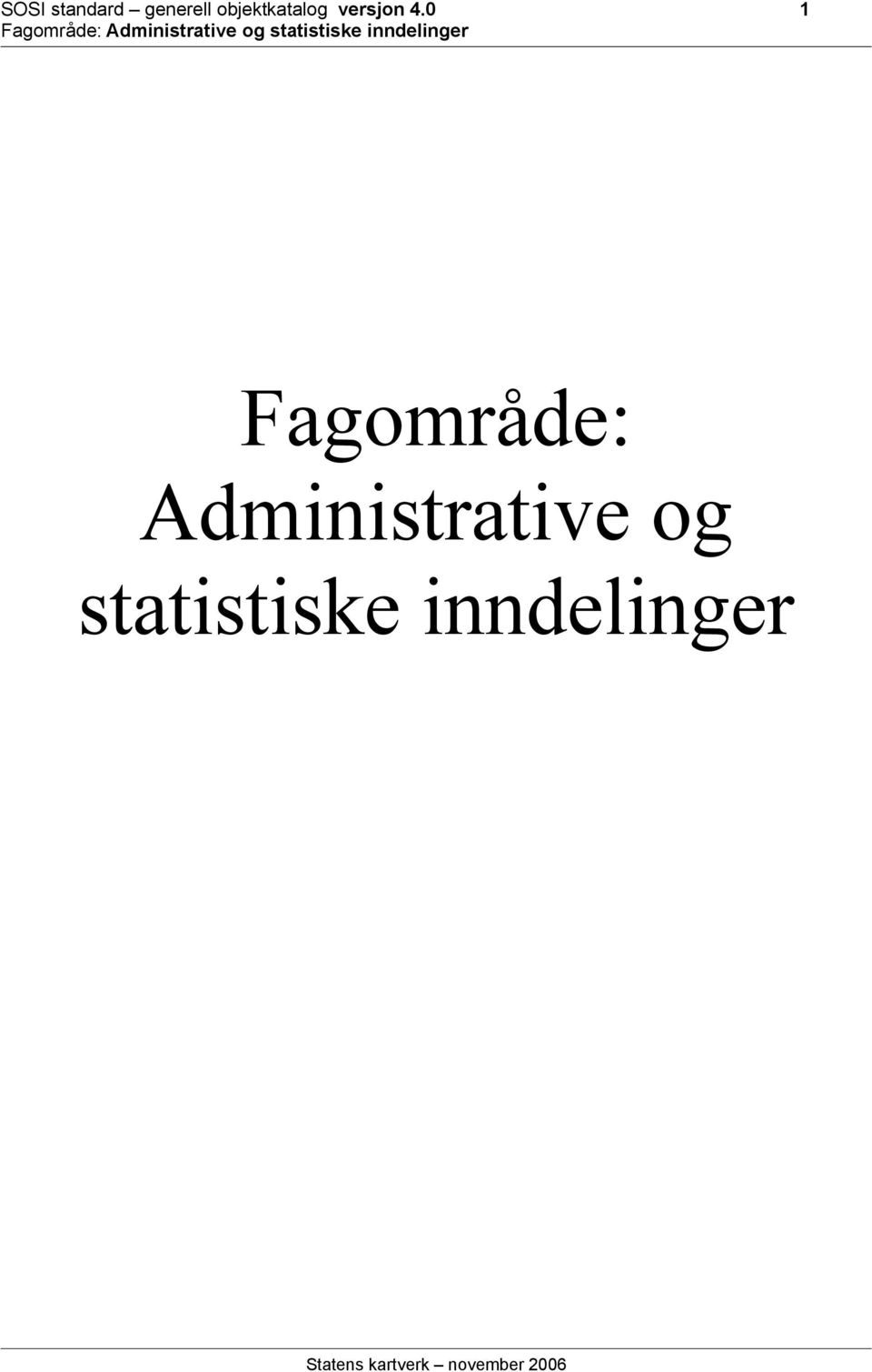 inndelinger Fagområde: Administrative og