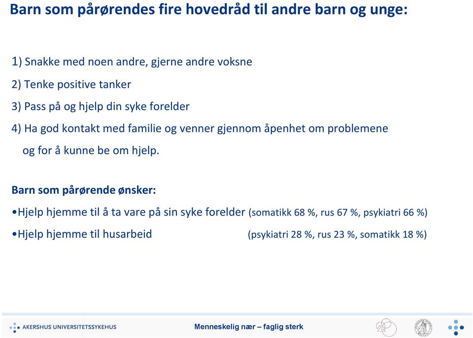 problemene og for å kunne be om hjelp.