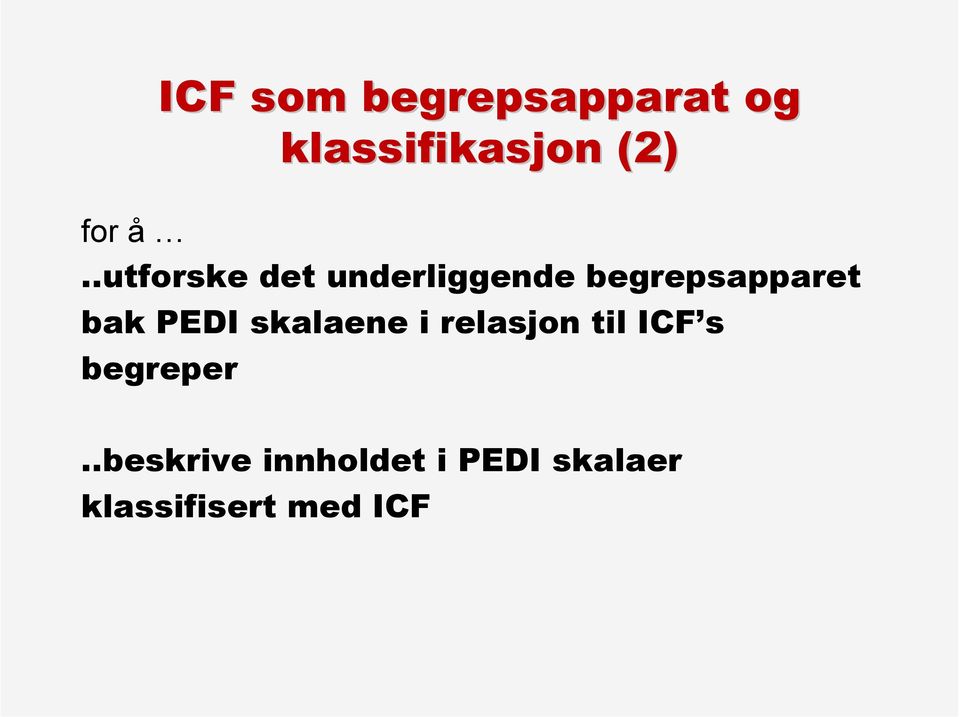 PEDI skalaene i relasjon til ICF s begreper.