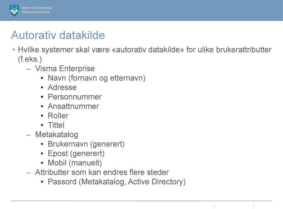 ) Visma Enterprise Navn (fornavn og etternavn) Adresse Personnummer Ansattnummer