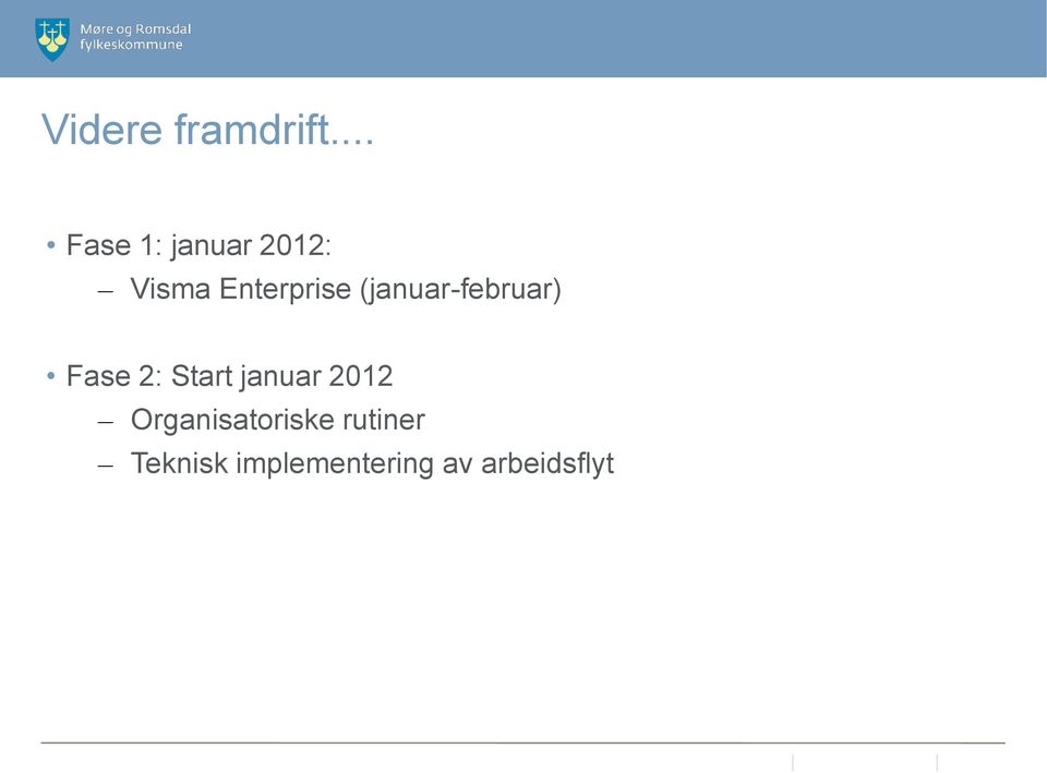 (januar-februar) Fase 2: Start januar