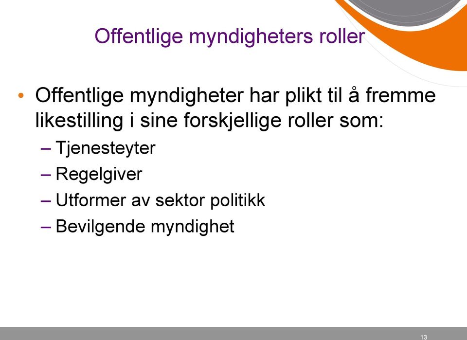 sine forskjellige roller som: Tjenesteyter