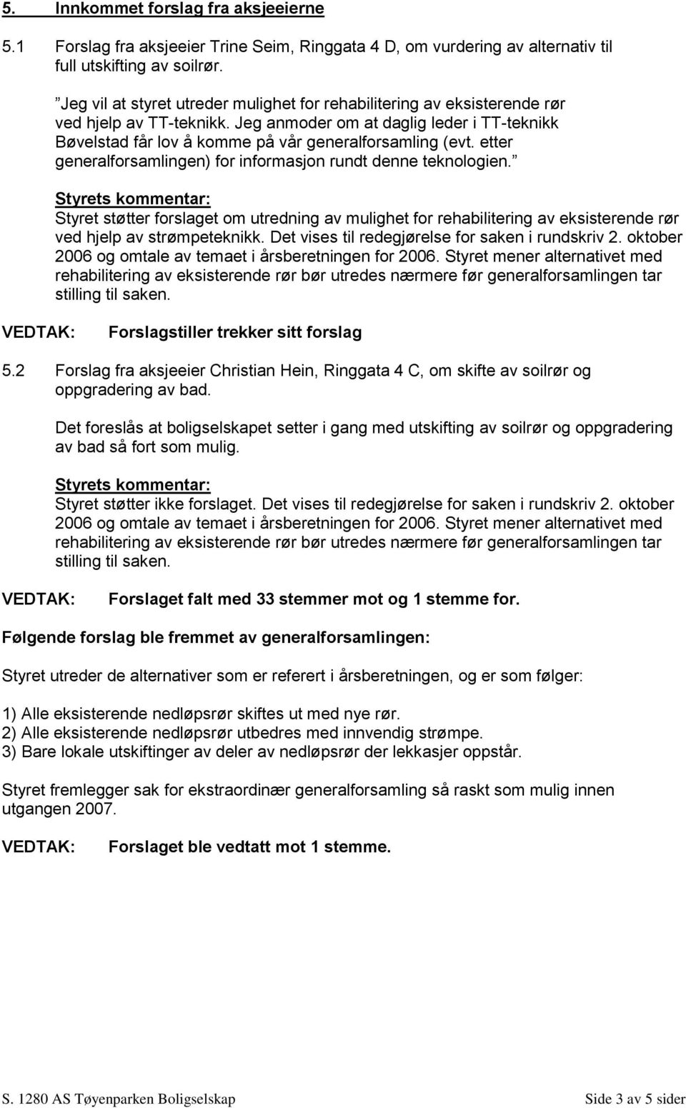 etter generalforsamlingen) for informasjon rundt denne teknologien.