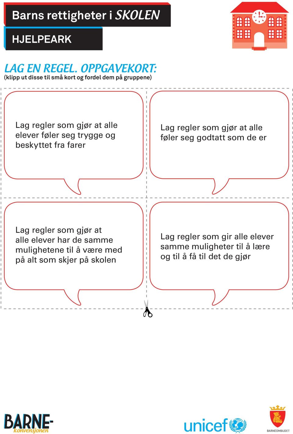 elever føler seg trygge og beskyttet fra farer Lag regler som gjør at alle føler seg godtatt som de er