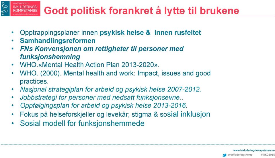 Mental health and work: Impact, issues and good practices. Nasjonal strategiplan for arbeid og psykisk helse 2007-2012.