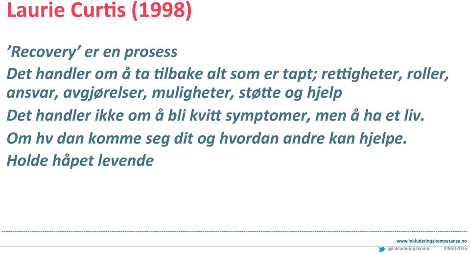 stø@e og hjelp Det handler ikke om å bli kvi@ symptomer, men å ha et