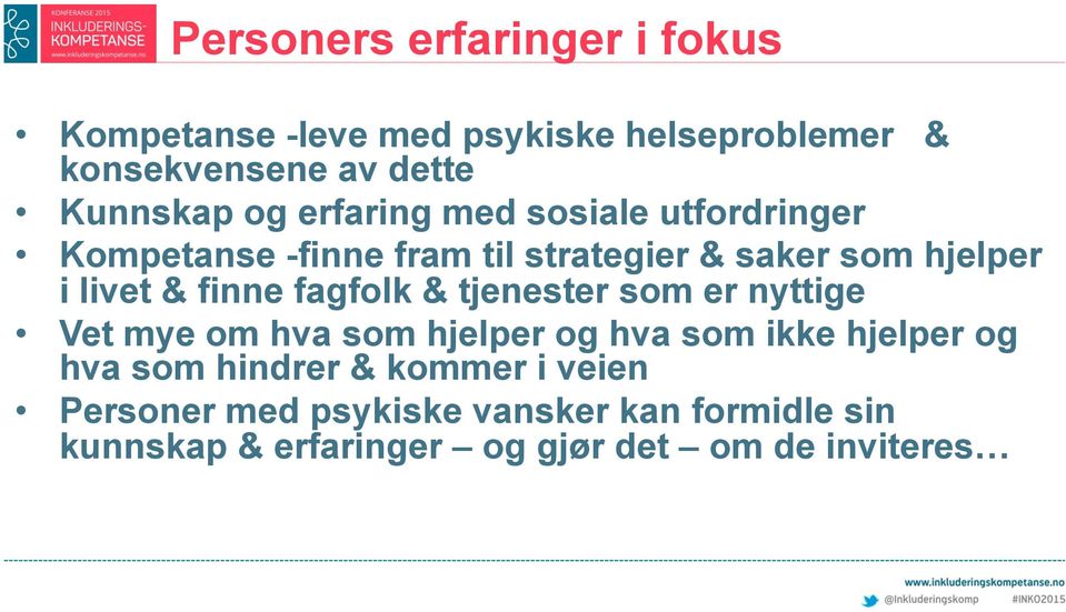 finne fagfolk & tjenester som er nyttige Vet mye om hva som hjelper og hva som ikke hjelper og hva som