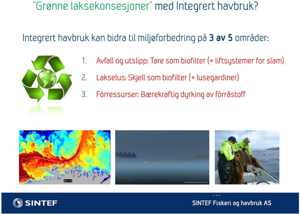Avfall og utslipp: Tare som biofilter (+ liftsystemer for slam) 2.
