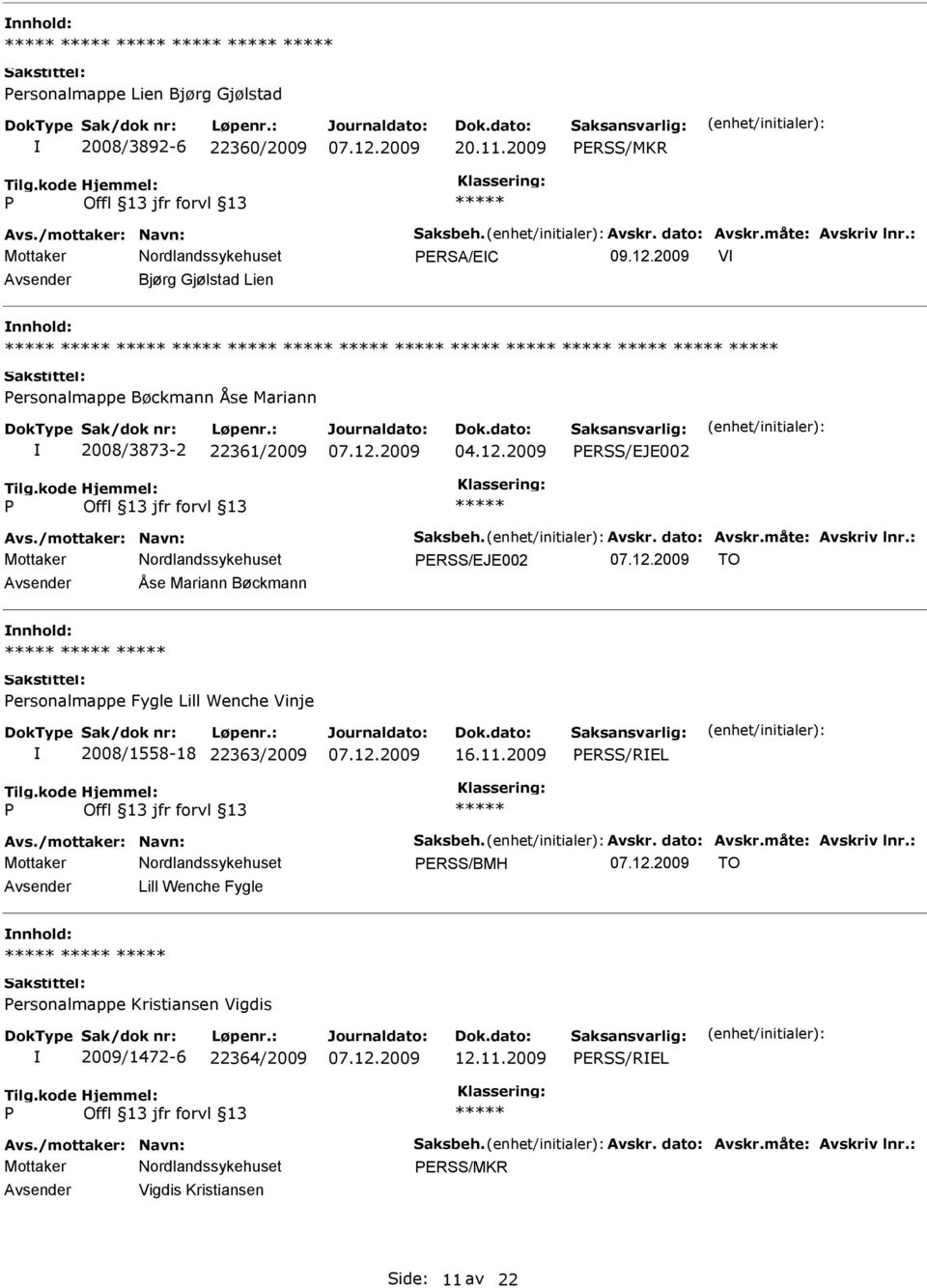 Åse Mariann Bøckmann ersonalmappe Fygle Lill Wenche Vinje 2008/1558-18 22363/2009 16.11.