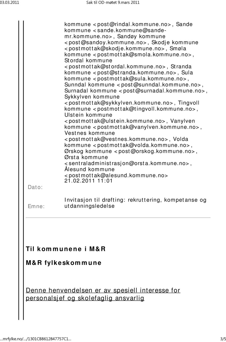 kommune.no>, Sykkylven kommune <postmottak@sykkylven.kommune.no>, Tingvoll kommune <postmottak@tingvoll.kommune.no>, Ulstein kommune <postmottak@ulstein.kommune.no>, Vanylven kommune <postmottak@vanylven.