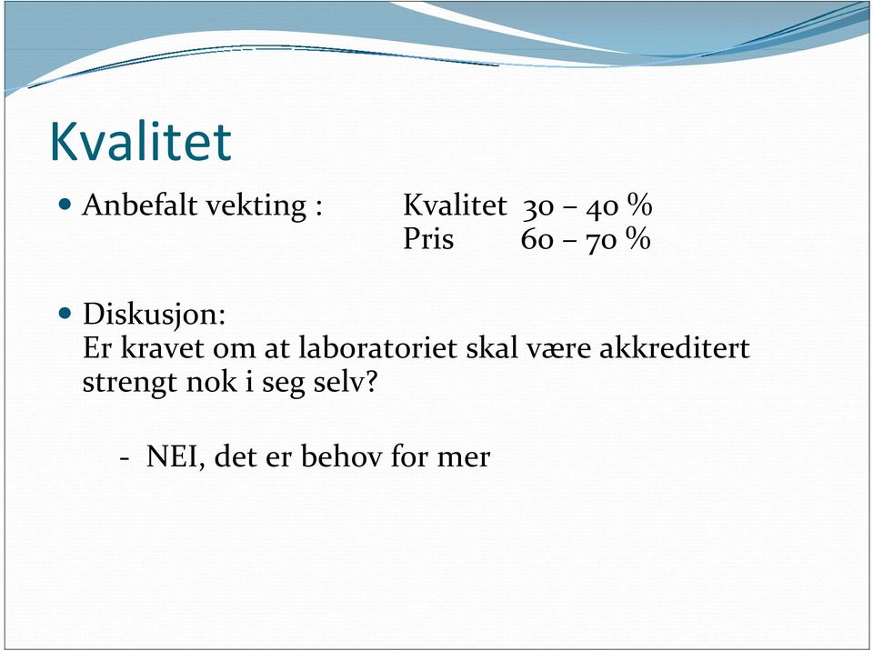 laboratoriet skal være akkreditert strengt