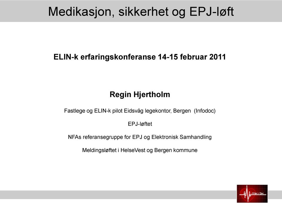 legekontor, Bergen (Infodoc) EPJ-løftet NFAs referansegruppe for