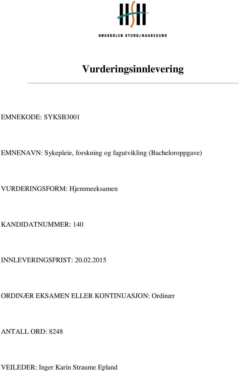 Hjemmeeksamen KANDIDATNUMMER: 140 INNLEVERINGSFRIST: 20.02.