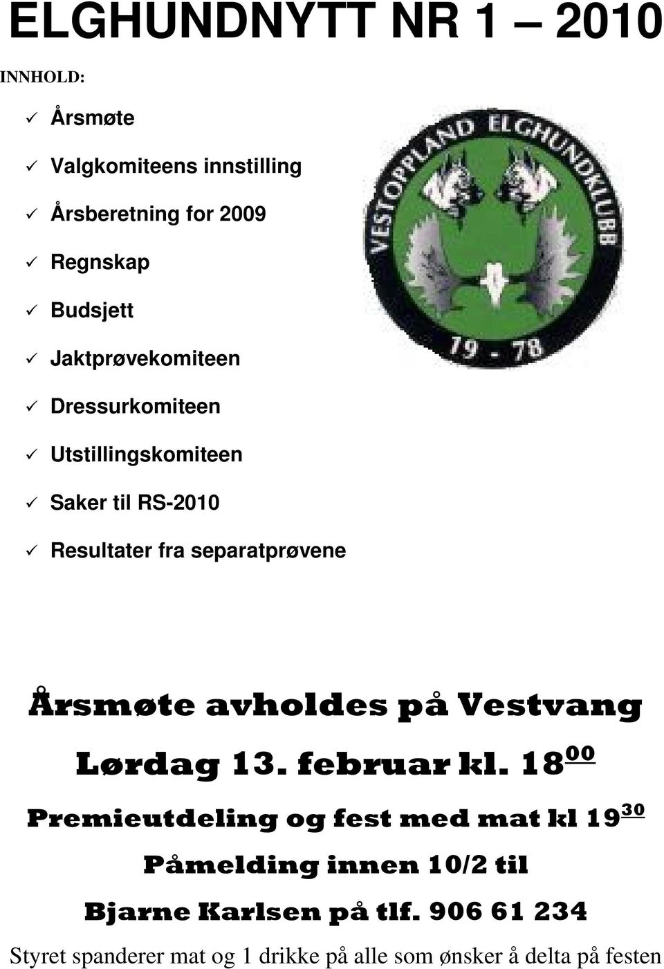 Årsmøte avholdes på Vestvang Lørdag 13. februar kl.
