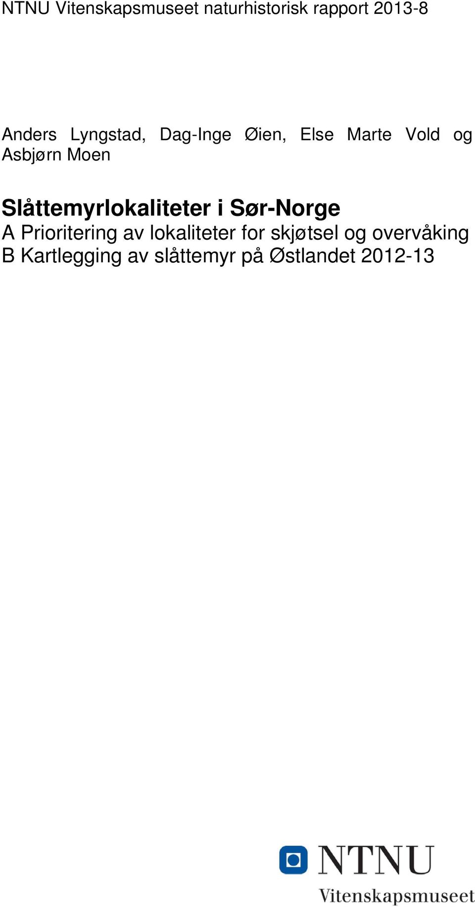 Slåttemyrlokaliteter i Sør-Norge A Prioritering av lokaliteter