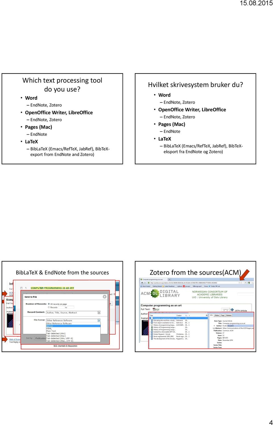 BibTeXexport from EndNote and Zotero) Hvilket skrivesystem bruker du?