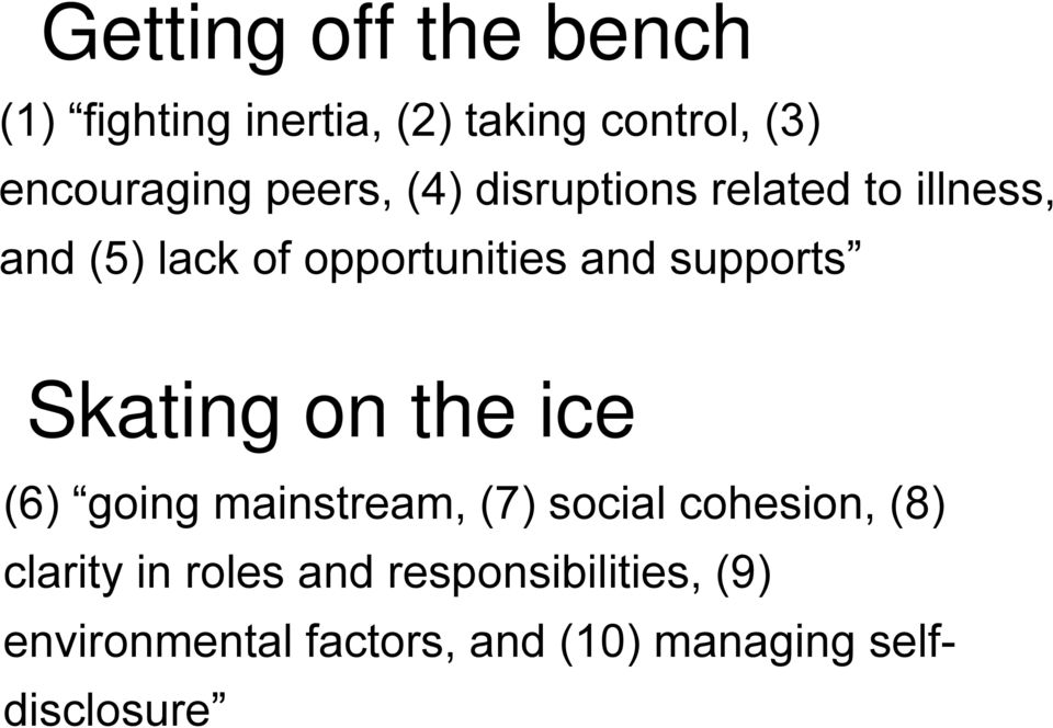 supports Skating on the ice (6) going mainstream, (7) social cohesion, (8) clarity