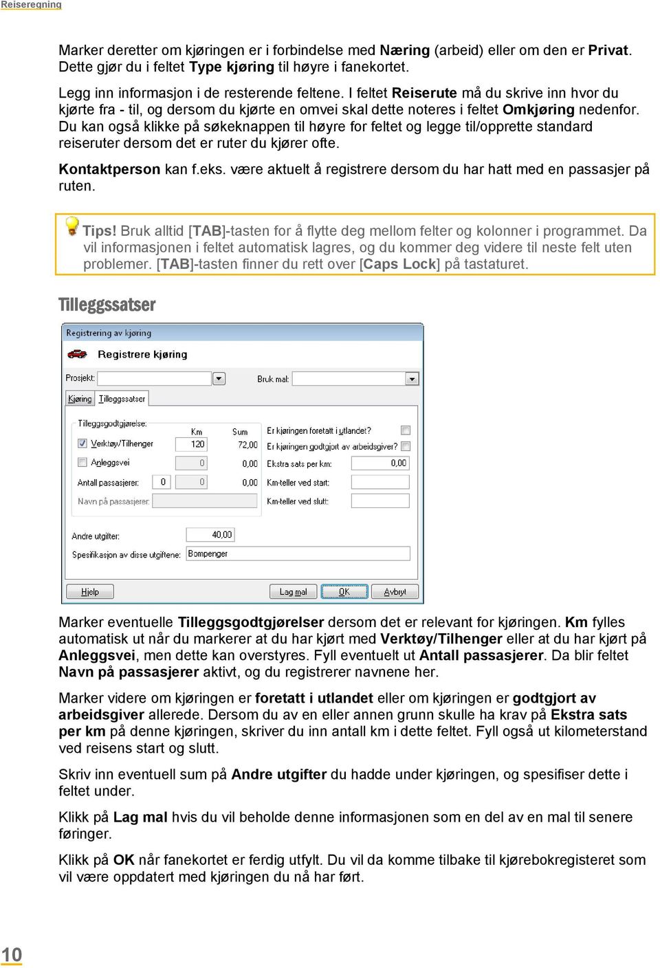 Du kan også klikke på søkeknappen til høyre for feltet og legge til/opprette standard reiseruter dersom det er ruter du kjører ofte. Kontaktperson kan f.eks.