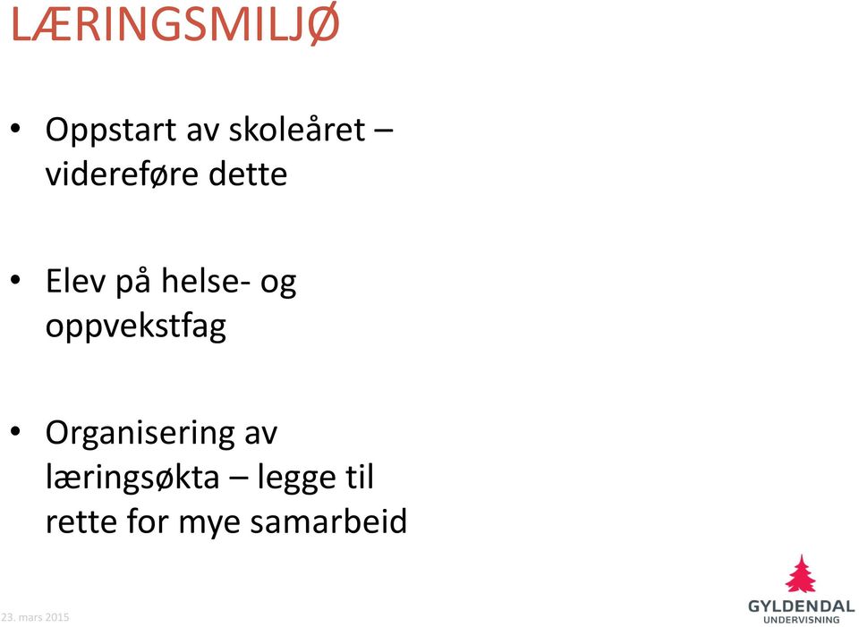 oppvekstfag Organisering av