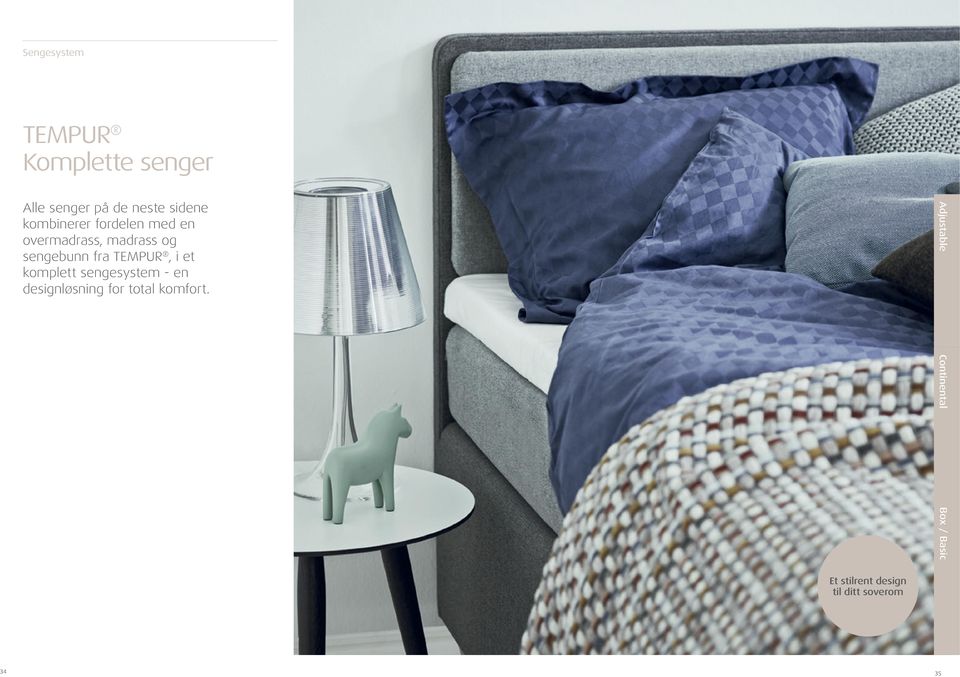 i et komplett sengesystem - en designløsning for total komfort.